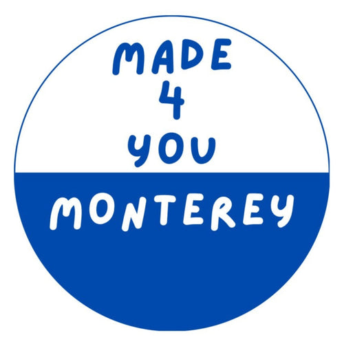 Made 4 You Monterey